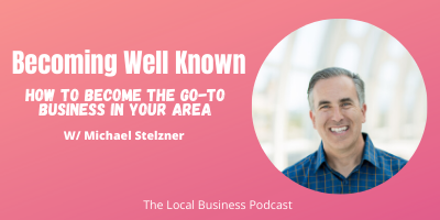 How To Become the Go-To Business in Your Area / Michael Stelzner