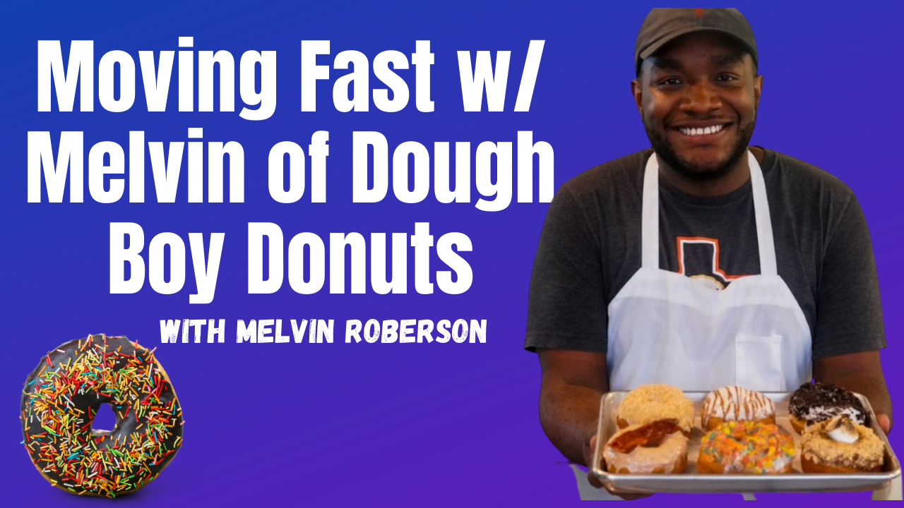 Moving Fast w/ Melvin of Dough Boy Donuts