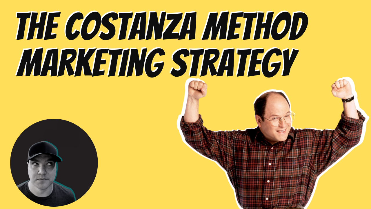 The Costanza Method Marketing Strategy